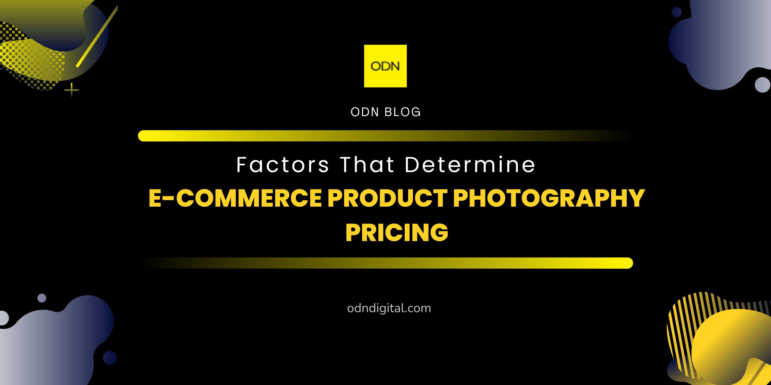 Factors That Determine E-Commerce Product Photography Pricing